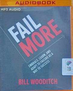 Fail More written by Bill Wooditch performed by Bill Wooditch on MP3 CD (Unabridged)